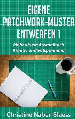 Eigene Patchwork-Muster entwerfen 1