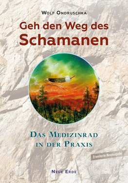 Geh den Weg des Schamanen