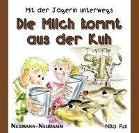 Die Milch kommt aus der Kuh