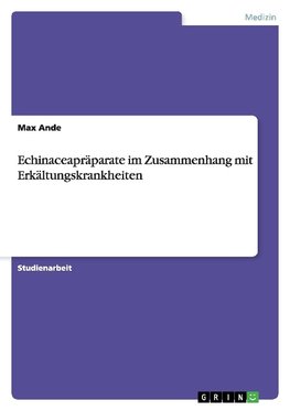 Echinaceapräparate im Zusammenhang mit Erkältungskrankheiten