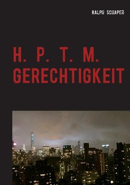 H. P. T. M. Gerechtigkeit