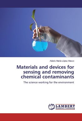 Materials and devices for sensing and removing chemical contaminants