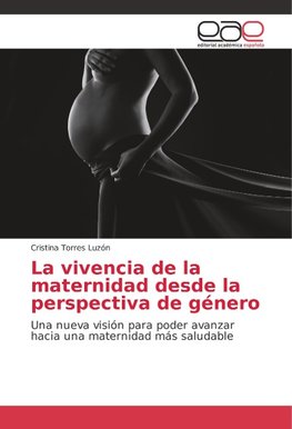 La vivencia de la maternidad desde la perspectiva de género