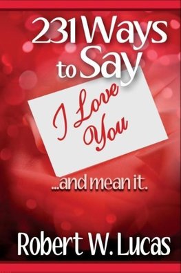 231 Ways to Say I Love You