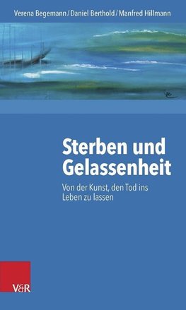 Sterben und Gelassenheit