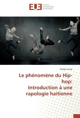 Le phénomène du Hip-hop: Introduction à une rapologie haitienne