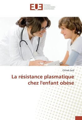 La résistance plasmatique chez l'enfant obèse