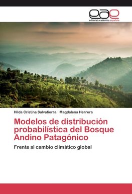 Modelos de distribución probabilística del Bosque Andino Patagónico