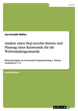 Analyse eines Step-Aerobic-Kurses und Planung einer Kursstunde für die Wirbelsäulengymnastik