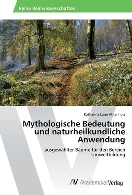 Mythologische Bedeutung und naturheilkundliche Anwendung