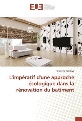 L'impératif d'une approche écologique dans la rénovation du batiment