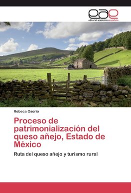 Proceso de patrimonialización del queso añejo, Estado de México