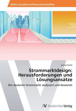 Strommarktdesign: Herausforderungen und Lösungsansätze