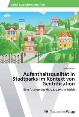 Aufenthaltsqualität in Stadtparks im Kontext von Gentrification