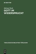 Gott im Widerspruch?