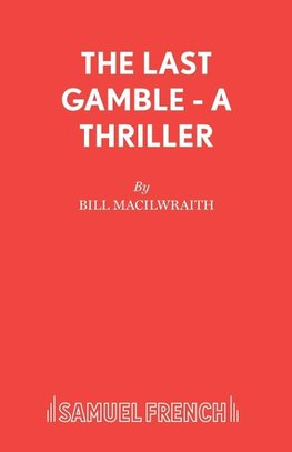 LAST GAMBLE - A THRILLER