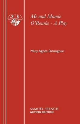 Me and Mamie O'Rourke - A Play