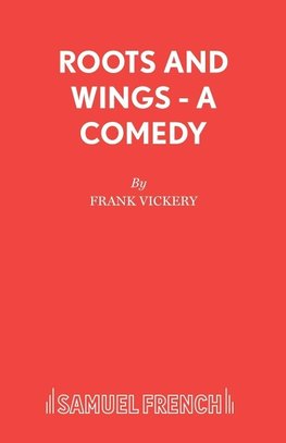 Roots And Wings -A Comedy