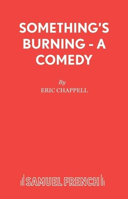 Something's Burning - A Comedy