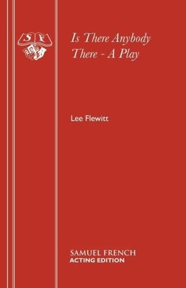 Is There Anybody There - A Play