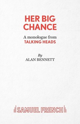 Her Big Chance - A monologue from Talking Heads