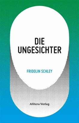 Schley, F: Ungesichter