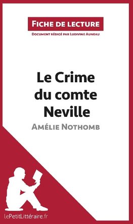 Analyse : Le Crime du comte Neville d'Amélie Nothomb ( (analyse complète de l'oeuvre et résumé)