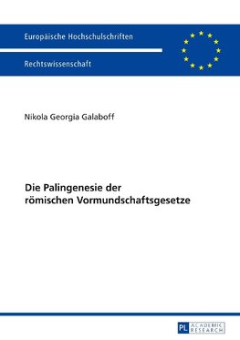 Die Palingenesie der römischen Vormundschaftsgesetze