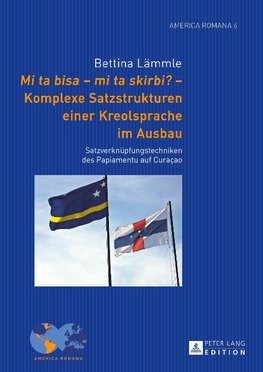 Mi ta bisa - mi ta skirbi? - Komplexe Satzstrukturen einer Kreolsprache im Ausbau