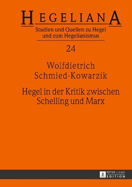 Hegel in der Kritik zwischen Schelling und Marx