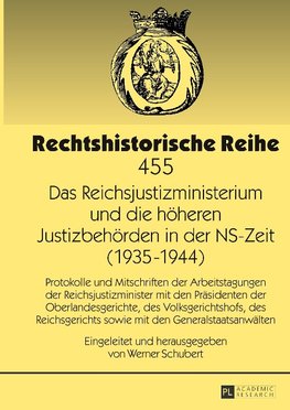 Das Reichsjustizministerium und die höheren Justizbehörden in der NS-Zeit (1935-1944)