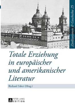 Totale Erziehung in europäischer und amerikanischer Literatur