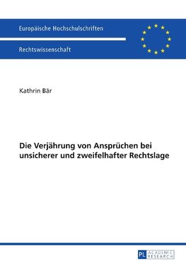 Die Verjährung von Ansprüchen bei unsicherer und zweifelhafter Rechtslage