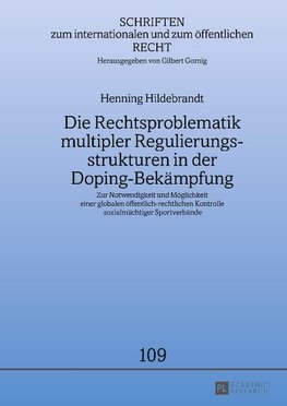 Die Rechtsproblematik multipler Regulierungsstrukturen in der Doping-Bekämpfung