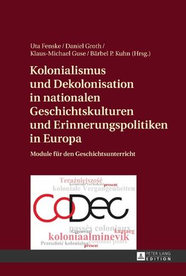 Kolonialismus und Dekolonisation in nationalen Geschichtskulturen und Erinnerungspolitiken in Europa