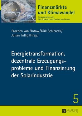 Energietransformation, dezentrale Erzeugungsprobleme und Finanzierung der Solarindustrie