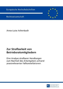 Zur Strafbarkeit von Betriebsratsmitgliedern