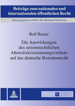 Die Auswirkungen des unionsrechtlichen Altersdiskriminierungsverbots auf das deutsche Beamtenrecht