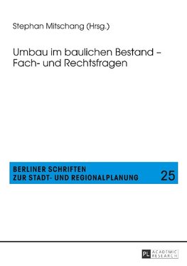 Umbau im baulichen Bestand - Fach- und Rechtsfragen