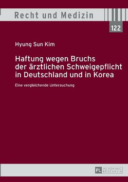 Haftung wegen Bruchs der ärztlichen Schweigepflicht in Deutschland und in Korea