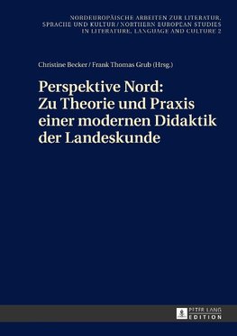 Perspektive Nord: Zu Theorie und Praxis einer modernen Didaktik der Landeskunde