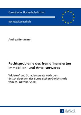 Rechtsprobleme des fremdfinanzierten Immobilien- und Anteilserwerbs