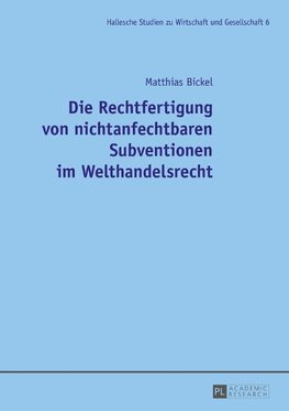 Die Rechtfertigung von nichtanfechtbaren Subventionen im Welthandelsrecht