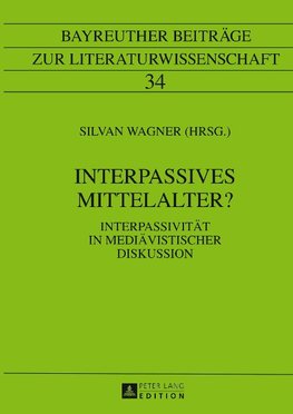 Interpassives Mittelalter?