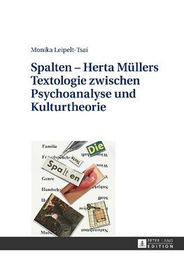 Spalten - Herta Müllers Textologie zwischen Psychoanalyse und Kulturtheorie