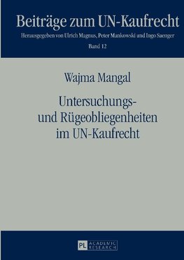 Untersuchungs- und Rügeobliegenheiten im UN-Kaufrecht