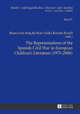 The Representations of the Spanish Civil War in European Children's Literature (1975-2008)