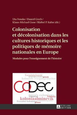 Colonisation et décolonisation dans les cultures historiques et les politiques de mémoire nationales en Europe