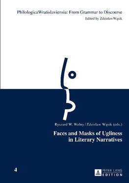 Faces and Masks of Ugliness in Literary Narratives