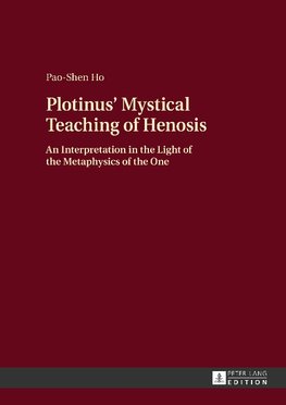 Plotinus' Mystical Teaching of Henosis